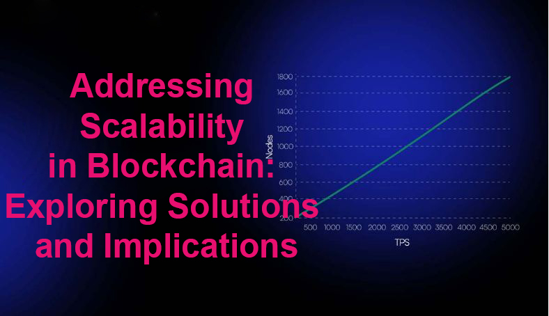 Addressing Scalability in Blockchain: Exploring Solutions and Implications