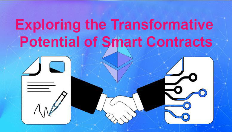 Exploring the Transformative Potential of Smart Contracts