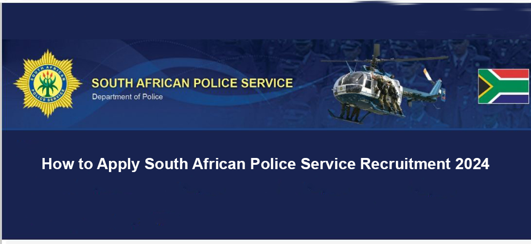How to Apply South African Police Service Recruitment 2024