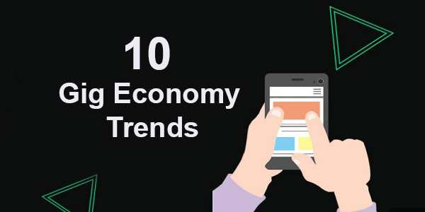 10 Gig Economy Trends