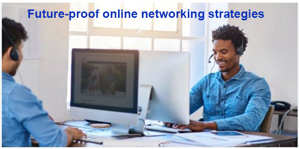 Future-proof online networking strategies