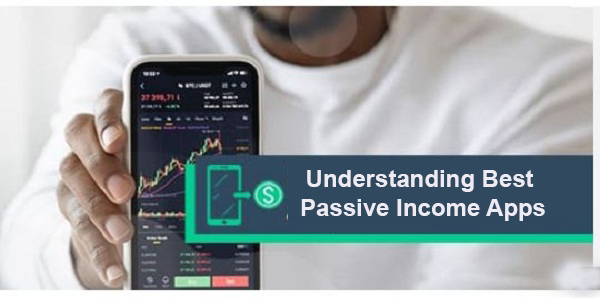 Understanding Best Passive Income Apps