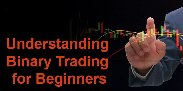 Understanding Binary Trading for Beginners (Full Guide)