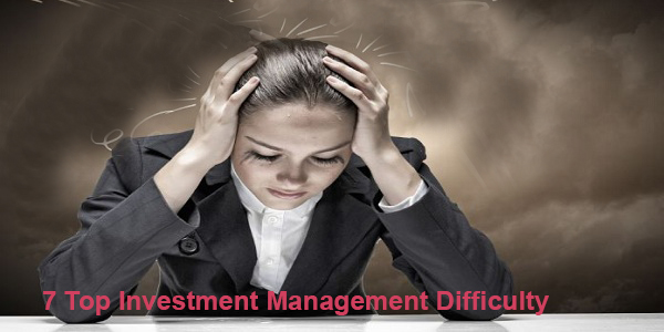 7 Top Investment Management Difficulty