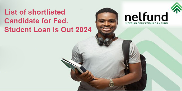 List of shortlisted Candidate for Fed. Student Loan is Out 2024  (How to Check)
